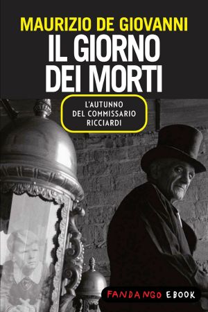 [Commissario Ricciardi 04] • Il Giorno Dei Morti - L'Autunno Del Commissario Ricciardi